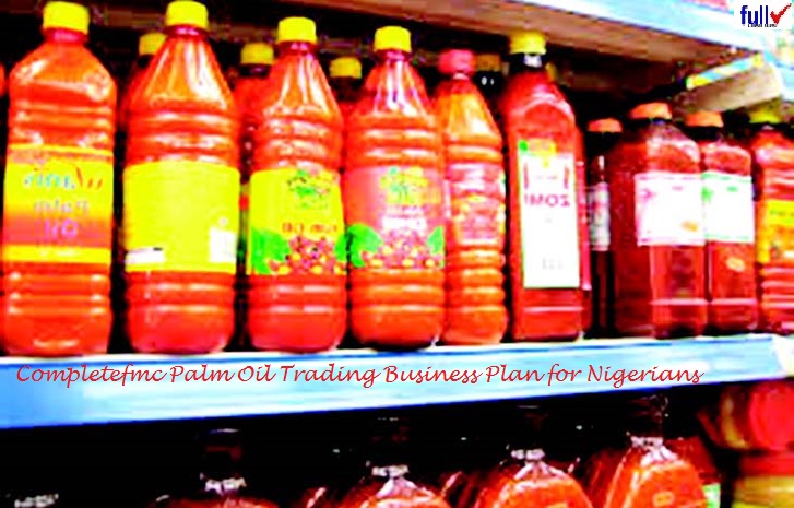 Sample Palm Oil Business Plan for Start-ups in Nigeria 