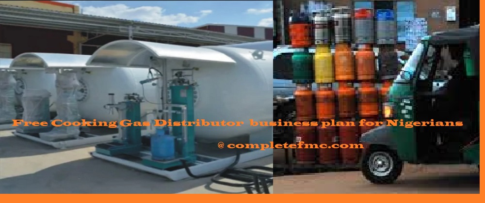 Free cooking gas distribution business Plan for Nigerians