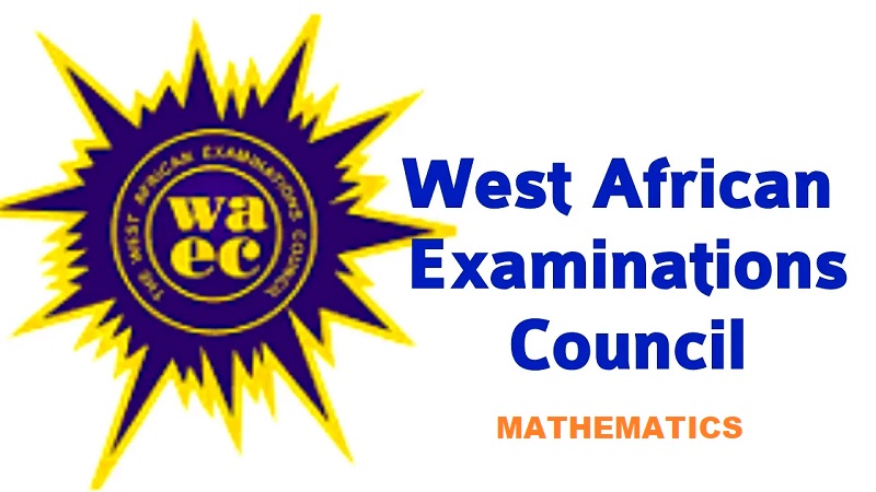 2023/2024 May-June WAEC General Maths Exams:  Authentic questions