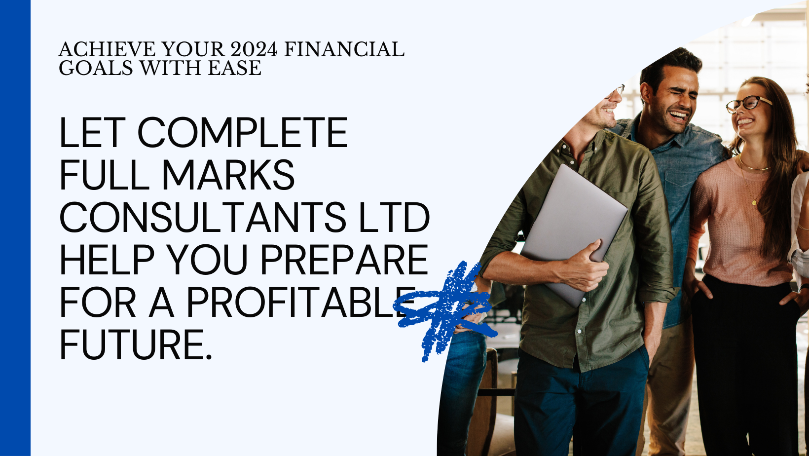 Setting 2024 business financial goals made easy. See what Complete Full Marks Consultants Ltd offers.