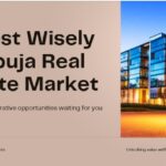 Why you must invest in real estate in Abuja