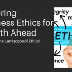 Business Ethics for Business Growth