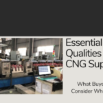 Qualities of CNG Equipment Suppliers to Watch by Buyers